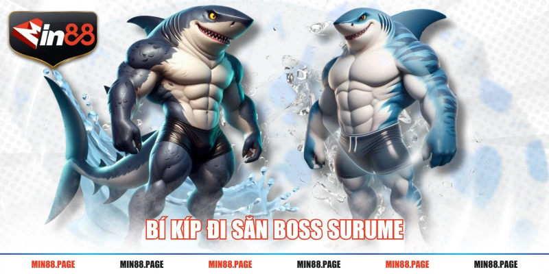Bí kíp đi săn boss Surume