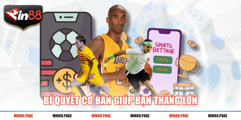 Bí quyết cơ bản giúp bạn thắng lớn