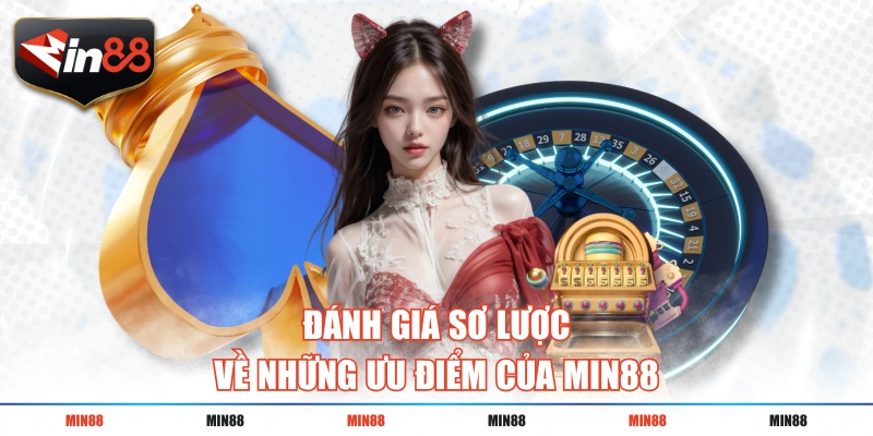 Đánh giá sơ lược về những ưu điểm của MIN88