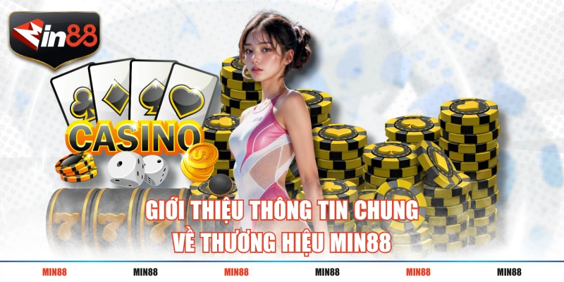 Giới thiệu thông tin chung về thương hiệu MIN88