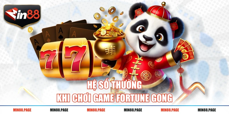 Hệ số thưởng khi chơi game Fortune Gong