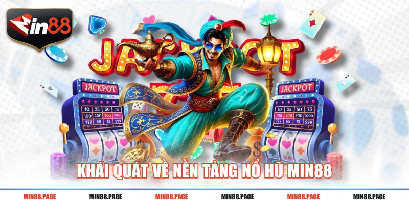 Khái quát về nền tảng nổ hũ MIN88