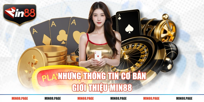 Những thông tin cơ bản giới thiệu MIN88