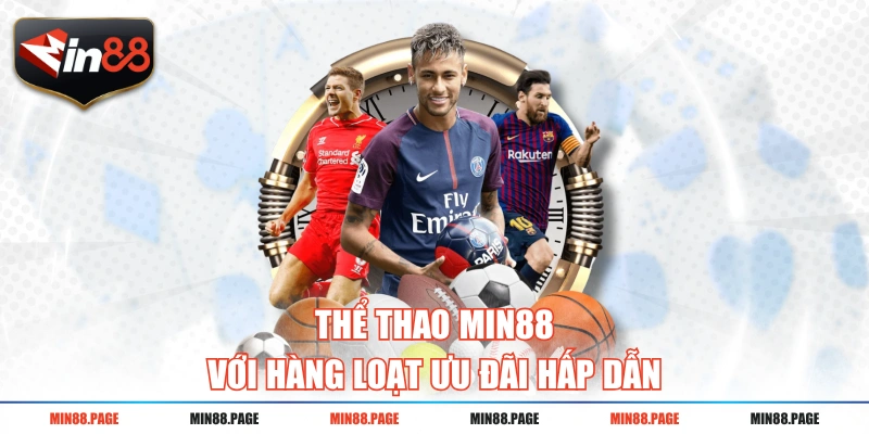 Thể thao MIN88 với hàng loạt ưu đãi hấp dẫn