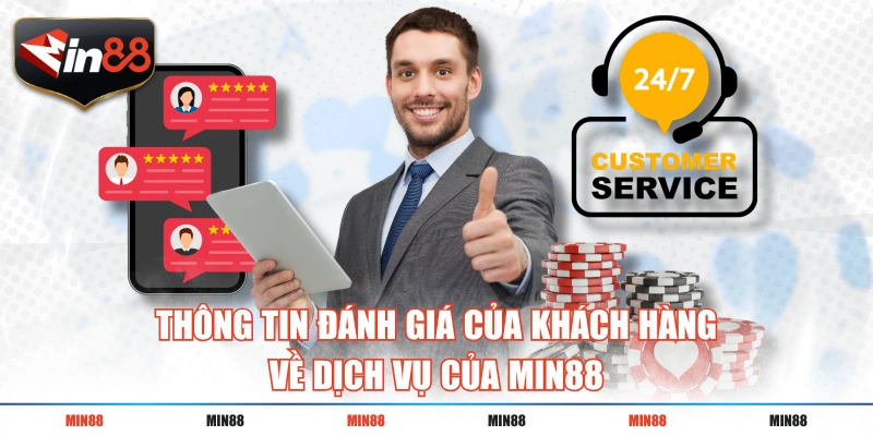 Thông tin đánh giá của khách hàng về dịch vụ của MIN88