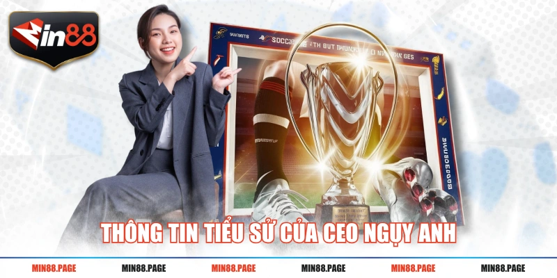 Thông tin tiểu sử của CEO Ngụy Anh
