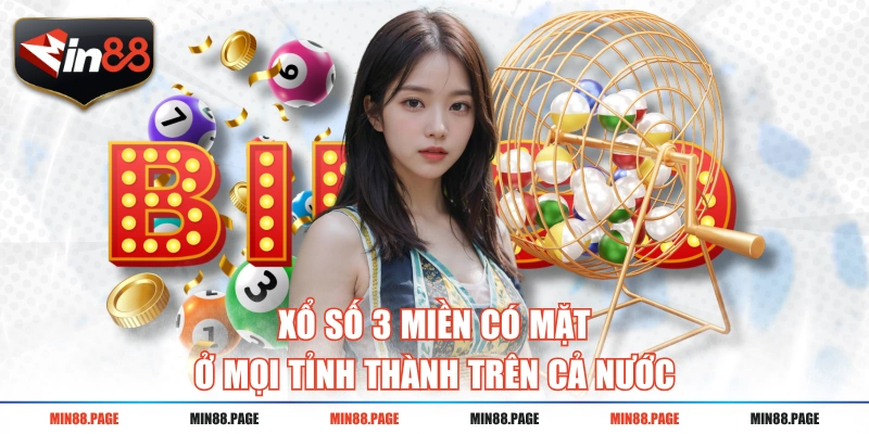 Xổ số 3 miền có mặt ở mọi tỉnh thành trên cả nước